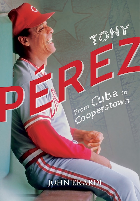 Couverture_Tony Perez: From Cuba to Cooperstown