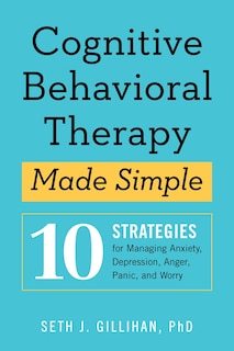 Front cover_Cognitive Behavioral Therapy Made Simple