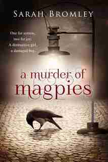 A Murder Of Magpies by Sarah Bromley