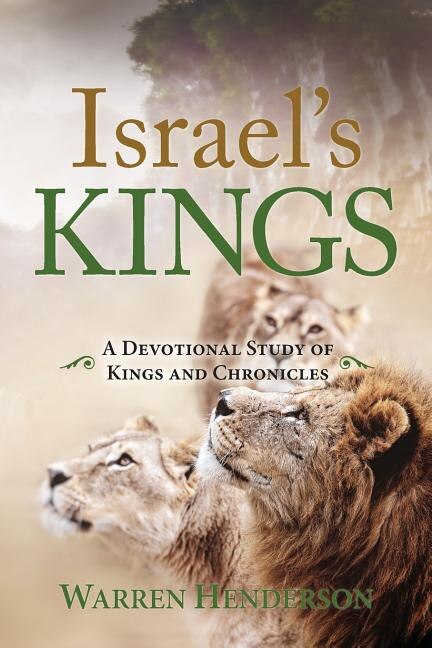 Front cover_Israel's Kings - A Devotional Study Of Kings And Chronicles