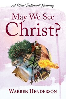 Front cover_May We See Christ? - A New Testament Journey