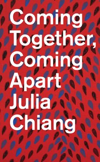 Couverture_Julia Chiang: Coming Together, Coming Apart