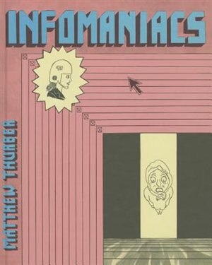 Front cover_Matthew Thurber: INFOMANIACS