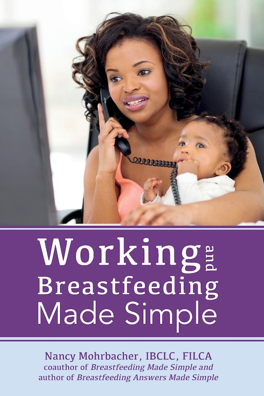 Front cover_Working and Breastfeeding Made Simple