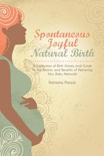 Front cover_Spontaneous Joyful Natural Birth