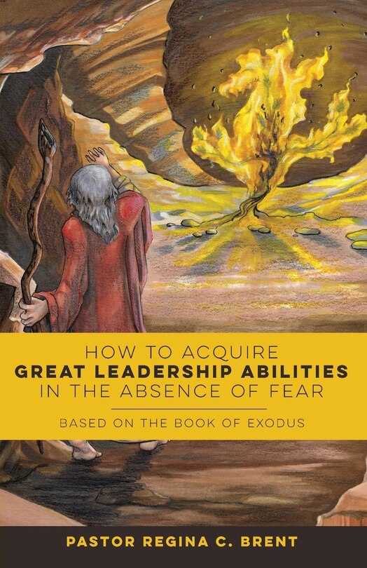 Front cover_How to Acquire Great Leadership Abilities in the Absence of Fear