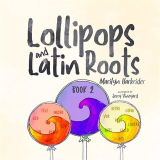Front cover_Lollipops and Latin Roots