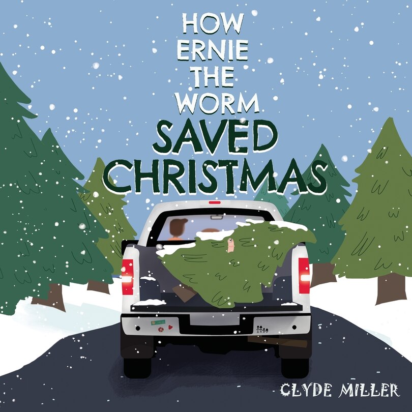 Front cover_How Ernie The Worm Saved Christmas