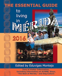Front cover_The Essential Guide to Living in Merida, 2016