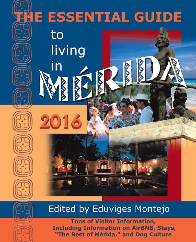 Front cover_The Essential Guide to Living in Merida, 2016