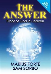 The Answer: Proof of God in Heaven