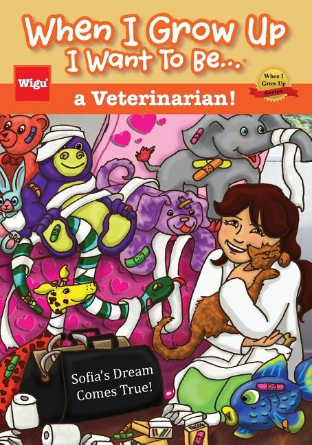 Front cover_When I Grow Up I Want To Be...a Veterinarian!