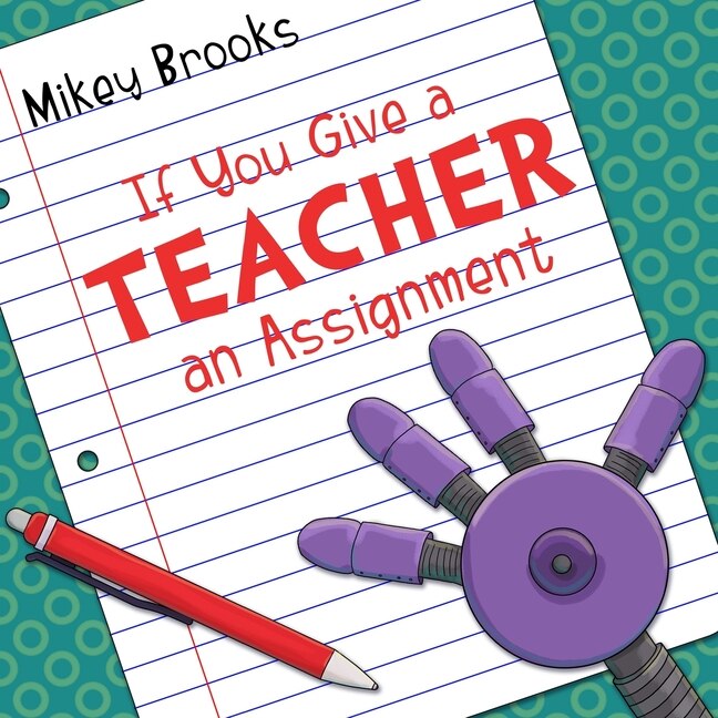 If You Give a Teacher an Assignment