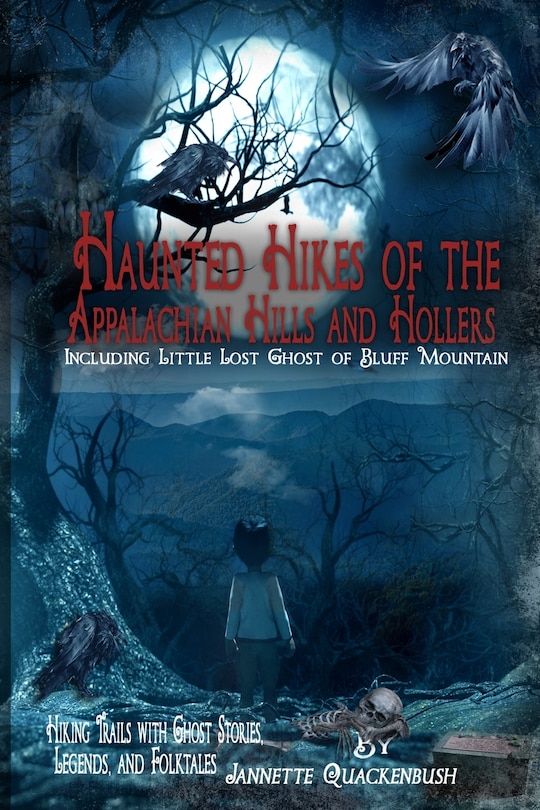 Front cover_Haunted Hikes of the Appalachian Hills and Hollers