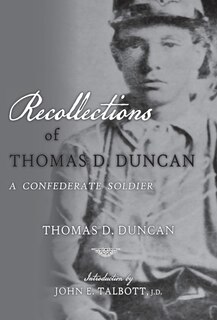 Couverture_Recollections Of Thomas D. Duncan, A Confederate Soldier