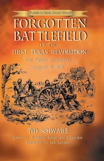 Front cover_Forgotten Battlefield of the First Texas Revolution