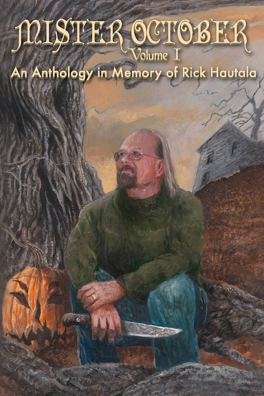 Front cover_Mister October, Volume I - An Anthology in Memory of Rick Hautala