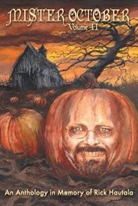 Front cover_Mister October, Volume II - An Anthology in Memory of Rick Hautala