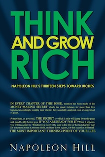 Front cover_Think and Grow Rich - Napoleon Hill's Thirteen Steps Toward Riches