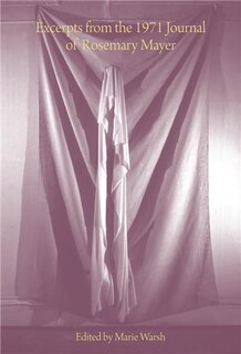 Front cover_Excerpts From The 1971 Journal Of Rosemary Mayer