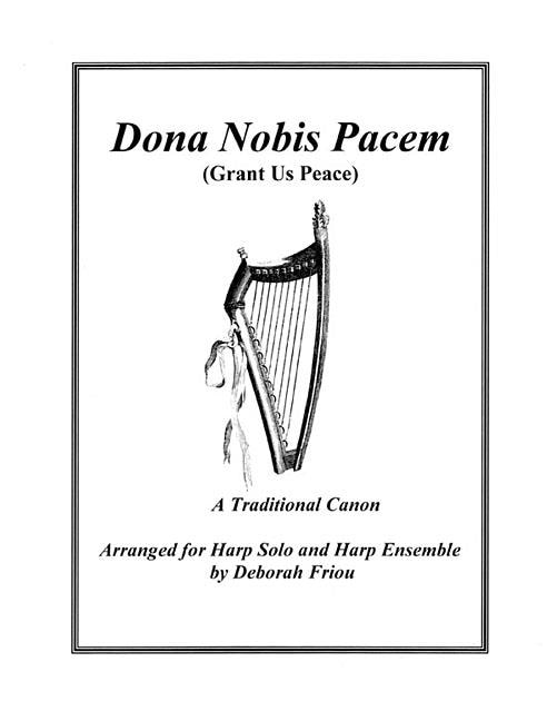 Dona Nobis Pacem (grant Us Peace): Arranged For Harp Solo & Harp Ensemble