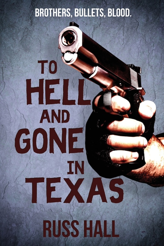 Front cover_To Hell and Gone in Texas