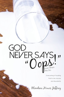 Front cover_God Never Says, Oops! (Even When We Do)