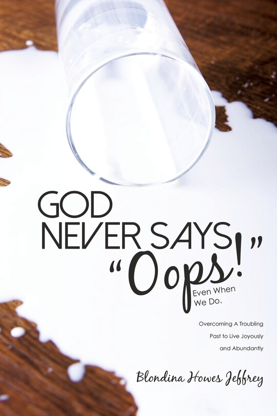 Front cover_God Never Says, Oops! (Even When We Do)