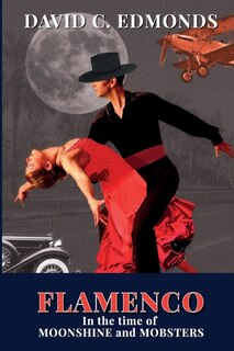 Front cover_Flamenco in the Time of Moonshine and Mobsters