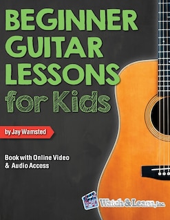 Couverture_Beginner Guitar Lessons For Kids Book With Online Video And Audio Access