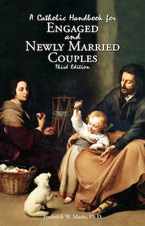 Front cover_A Catholic Handbook for Engaged and New Married Couples