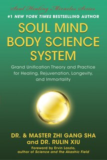 Soul Mind Body Science System: Grand Unification Theory and Practice for Healing, Rejuvenation, Longevity, and Immortality image number 0