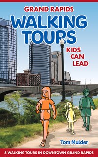 Front cover_Grand Rapids Walking Tours Kids Can Lead