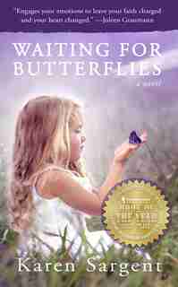 Waiting for Butterflies by Karen Sargent
