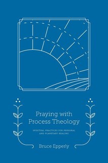 Front cover_Praying with Process Theology