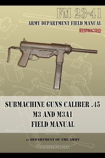 Front cover_Submachine Guns Caliber .45 M3 and M3A1