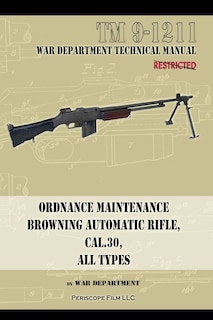Front cover_Ordnance Maintenance Browning Automatic Rifle, Cal. .30, All Types