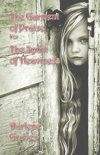 Front cover_The Garment of Praise for the Spirit of Heaviness
