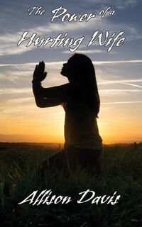 Front cover_The Power of a Hurting Wife