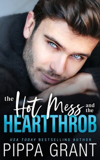 Front cover_The Hot Mess and the Heartthrob