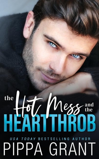 Front cover_The Hot Mess and the Heartthrob