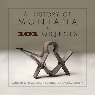 Front cover_A History of Montana in 101 Objects