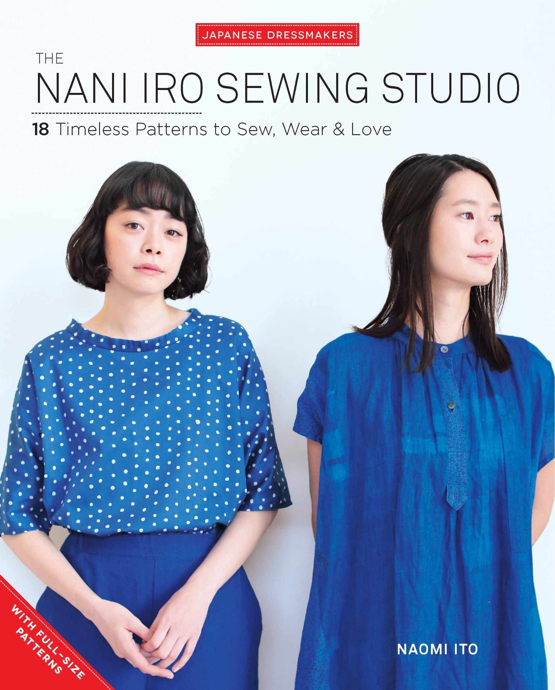 The Nani Iro Sewing Studio 18 Timeless Patterns To Sew Wear Love Book By Naomi Ito tp Indigo
