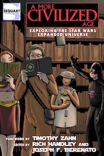 A More Civilized Age: Exploring the Star Wars Expanded Universe