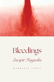Front cover_Bleedings - Incipit Tragoedia
