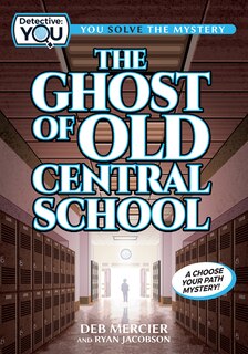 Front cover_The Ghost of Old Central School