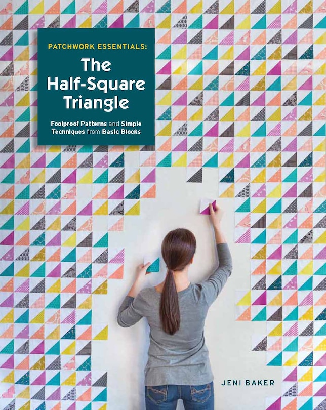 Front cover_Patchwork Essentials: The Half-Square Triangle