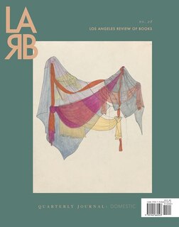 Front cover_Los Angeles Review Of Books Quarterly Journal: Domestic Issue