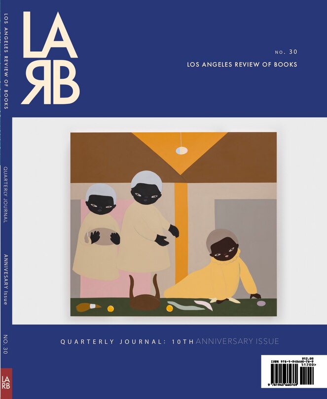Couverture_Los Angeles Review Of Books Quarterly Journal: Ten Year Anthology Issue