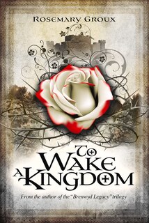 To Wake A Kingdom